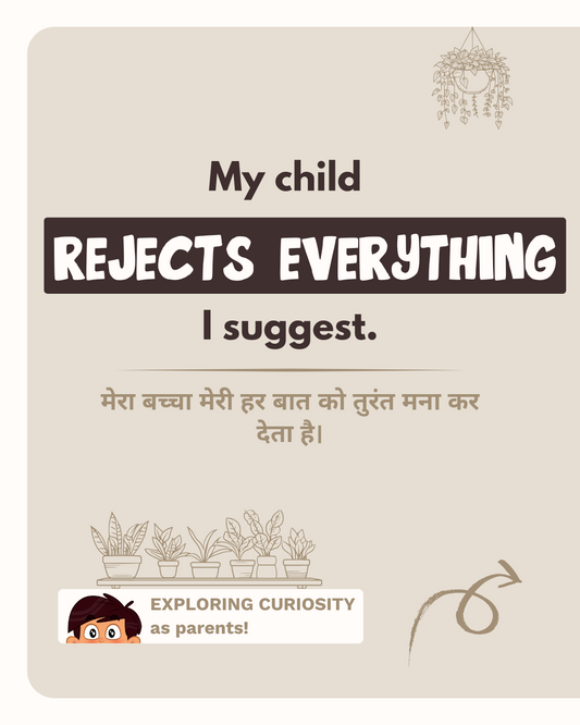 What Can You Do When Your Child Rejects Everything You Suggest?